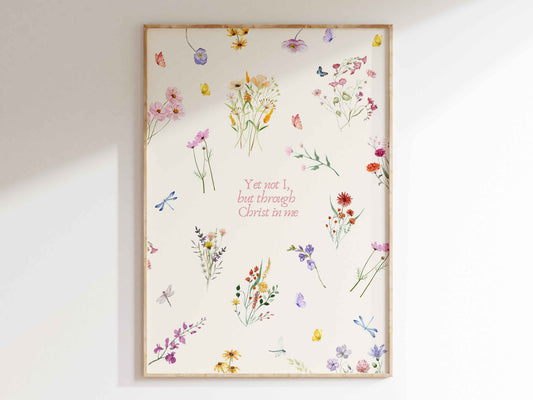 Yet Not I, But Through Christ in Me - Wildflowers Poster